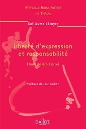 Liberté d'expression et responsabilité - Tome 56 Étude de droit privé