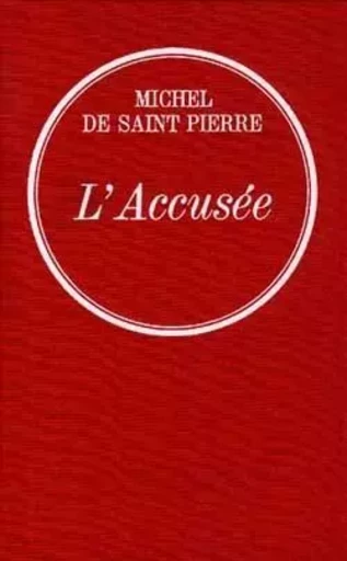 L'accusée - Michel de Saint-Pierre - GRASSET