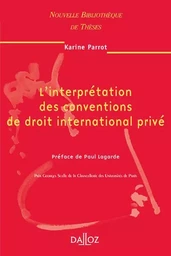 L'interprétation des conventions de droit international privé - Tome 58