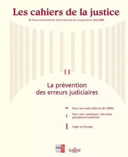 Les cahiers de la justice - N° 3 Hiver 2008 : La prévention des erreurs judiciaires -  École nationale de la magistrature (ENM) - Groupe Lefebvre Dalloz