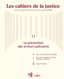 Les cahiers de la justice - N° 3 Hiver 2008 : La prévention des erreurs judiciaires