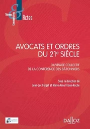 Avocats et ordres du 21e siècle - Ouvrage collectif de la Conférence des bâtonniers