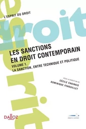 Les sanctions en droit contemporain - Volume 1 La sanction, entre technique et politique