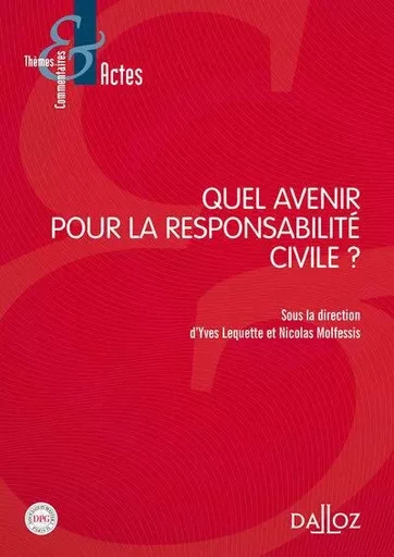 Quel avenir pour la responsabilité civile ? - Nicolas Molfessis - Groupe Lefebvre Dalloz