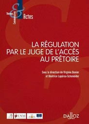 La régulation par le juge de l'accès au prétoire