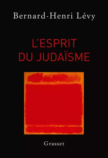 L'esprit du judaïsme - Bernard-Henri Lévy - GRASSET