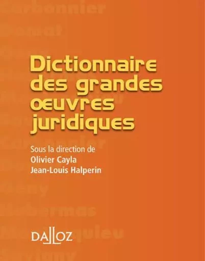 Dictionnaire des grandes oeuvres juridiques - Jean-Louis Halpérin - Groupe Lefebvre Dalloz