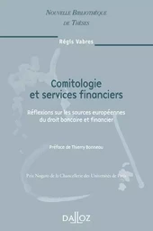 Comitologie et services financiers - Volume 90 Réflexions sur les sources européennes du droit bancaire et financier