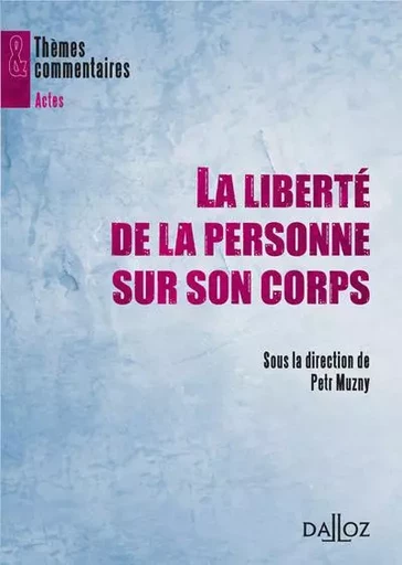 La liberté de la personne sur son corps -  - Groupe Lefebvre Dalloz