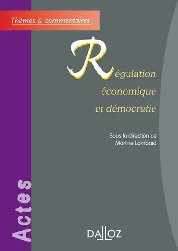 Régulation économique et démocratie -  - Groupe Lefebvre Dalloz