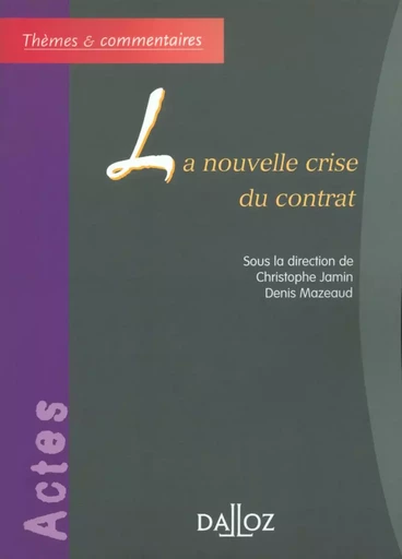 La nouvelle crise du contrat - Denis Mazeaud - Groupe Lefebvre Dalloz