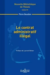 Le contrat administratif illégal - Volume 131