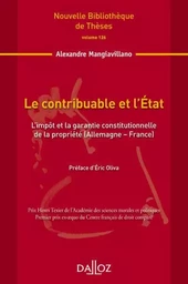 Le contribuable et l'État - Volume 126 L'impôt et la garantie constitutionnelle de la propriété (Allemagne-France)