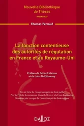 La fonction contentieuse des autorités de régulation en France et au Royaume-Uni - Volume 127