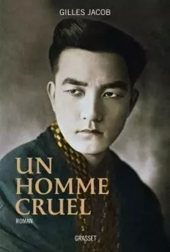 UN HOMME CRUEL - Gilles Jacob - GRASSET