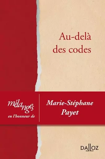 Mélanges en l'honneur de Marie-Stéphane Payet - Au-delà des codes -  Collectif Paris II - Groupe Lefebvre Dalloz