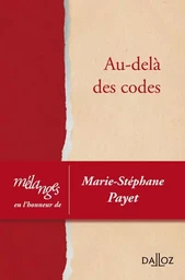 Mélanges en l'honneur de Marie-Stéphane Payet - Au-delà des codes