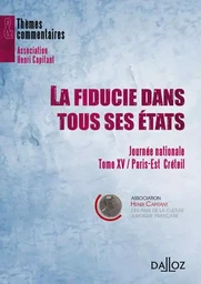 La fiducie dans tous ses états - Journées nationales - Tome XV Paris-Est Créteil