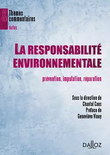 La responsabilité environnementale - Prévention, imputation, réparation -  - Groupe Lefebvre Dalloz