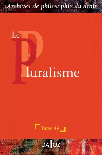 Le pluralisme - Tome 49 -  - Groupe Lefebvre Dalloz