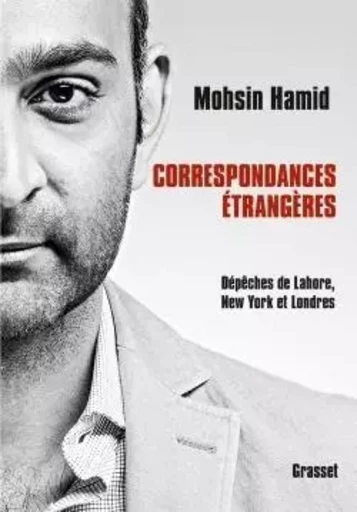 Correspondances étrangères - Mohsin Hamid - GRASSET