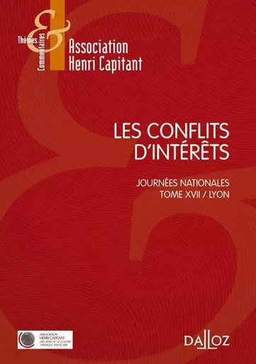 Les conflits d'intérêts - Journées nationales - Tome XVII Lyon -  Association Henri Capitant - Groupe Lefebvre Dalloz