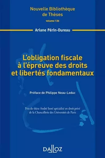 L'obligation fiscale à l'épreuve des droits et libertés fondamentaux - Volume 136 - Ariane Périn-Dureau - Groupe Lefebvre Dalloz