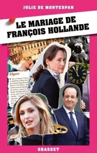 Le mariage de François Hollande - Julie deMontespan - GRASSET