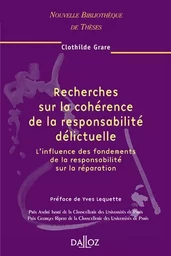 Recherches sur la cohérence de la responsabilité délictuelle - Volume 45 L'influence des fondements de la responsabilité sur la répa