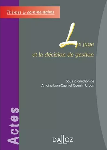 Le juge et la décision de gestion -  - Groupe Lefebvre Dalloz