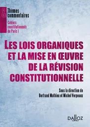 Les lois organiques et la mise en oeuvre de la révision constitutionnelle