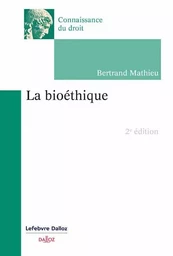 La bioéthique. 2e éd.