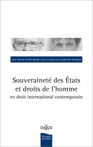 Souveraineté des Etats et droits de l'homme en droit international contemporain - Juan Antonio Carrillo Salcedo, Jacobo Rios - Groupe Lefebvre Dalloz