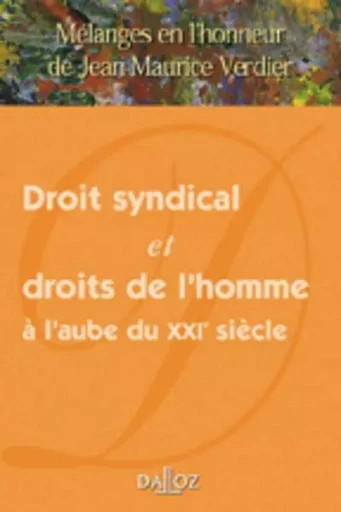 Mélanges Maurice Verdier - Droit syndical et droits de l'homme à l'aube du XXIe siècle -  Collectif - Groupe Lefebvre Dalloz