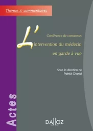 L'intervention du médecin en garde à vue