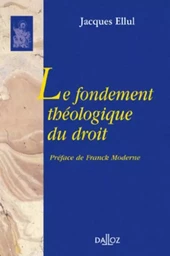 Le fondement théologique du droit - Réimpression de l'édition de 1946