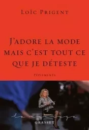 "J'adore la mode mais c'est tout ce que je déteste"