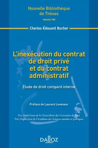 L'inexécution du contrat de droit privé et du contrat administratif - Volume 102 Étude de droit comparé interne - Charles-Édouard Bucher - Groupe Lefebvre Dalloz