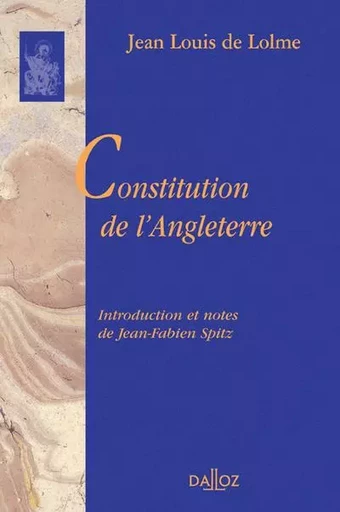 Constitution de l'Angleterre - Réimpression de l'édition de 1822 - Jean-Louis De Lolme - Groupe Lefebvre Dalloz