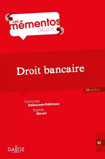 Droit bancaire 12ed - Sophie Moreil, Françoise Dekeuwer-Défossez - Groupe Lefebvre Dalloz