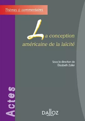 La conception américaine de la laïcité -  - Groupe Lefebvre Dalloz