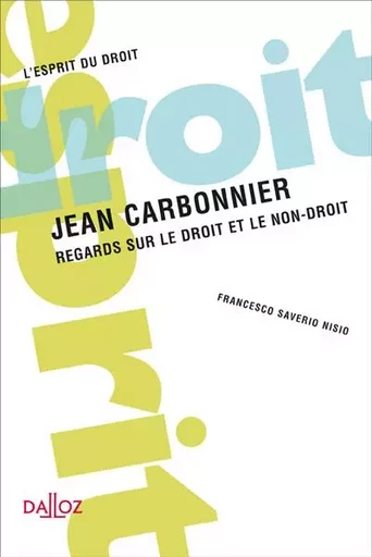 Jean Carbonnier - Regards sur le droit et le non-droit - Francesco Saverio Nisio - Groupe Lefebvre Dalloz