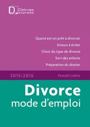 Divorce mode d'emploi 2015/2016. 6e éd.