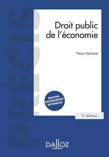 Droit public de l'économie. 2e éd. - Pierre Delvolvé - Groupe Lefebvre Dalloz