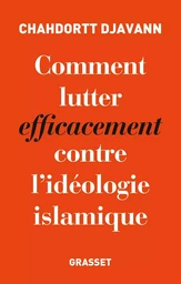 Comment lutter efficacement contre l'idéologie islamique