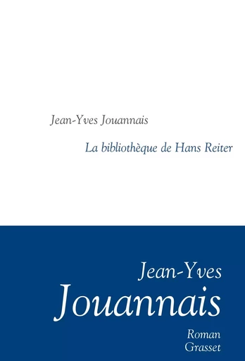 La bibliothèque de Hans Reiter - Jean-Yves Jouannais - GRASSET