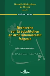 Recherche sur la substitution en droit administratif français - Volume 113