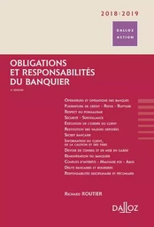 Obligations et responsabilités du banquier 2018/2019. 4e éd.