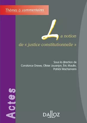 La notion de "justice constitutionnelle" -  - Groupe Lefebvre Dalloz