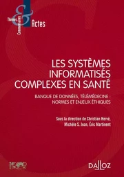 Les systèmes informatisés complexes en santé - Banque de données, télémédecine : Normes et enjeux éthiques